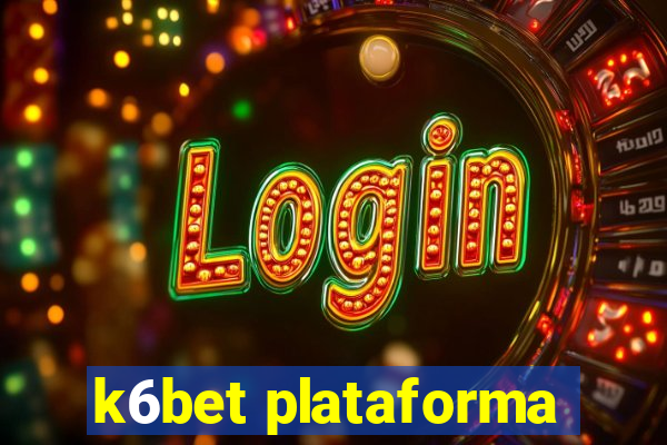 k6bet plataforma